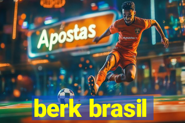 berk brasil